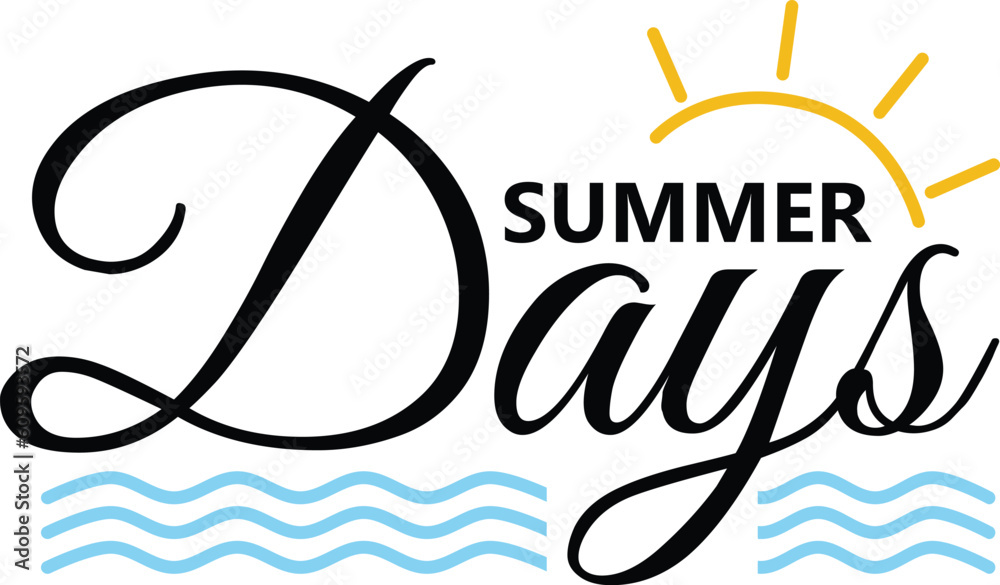 Fototapete summer days vector lettering with sun and sea icon, vector illustration isolated on white. zip file 