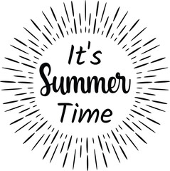 It's Summer Time vector black lettering with sun icon, vector illustration isolated on white. ZIP file contains EPS, JPEG and PNG formats. 