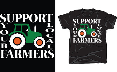 Support Your Local Farmers Shirt, Support Your Local Farmers, Support Local Farmers, Support Farmer, Farmer Shirt, Support Farmers Shirt