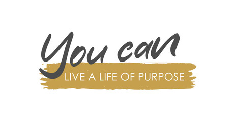 Handwritten "You Can Live A Life Of Purpose" Vector