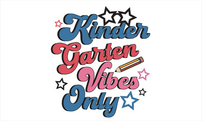 Kinder Garten Vibes Only Retro Svg T-Shirt Design