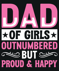 Dad Of Girls Outnumbered T-shirt Design
