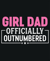 Fototapeta na wymiar Girl Dad Officially Outnumbered T-shirt Design