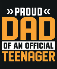 Fototapeta premium Proud Dad Of An Official Teenager T-shirt Design
