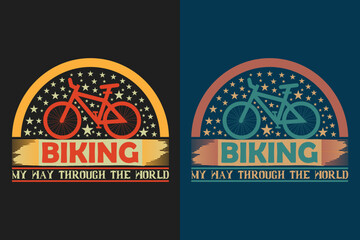 Biking My Way Through The World, Bicycle Shirt, Gift for Bike Ride, Cyclist Gift, Bicycle Clothing, Bike Lover Shirt, Cycling Shirt, Biking Gift, Biking Shirt, Bicycle Gift, Bike Lover, Bike T-Shirt 