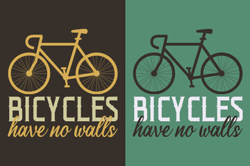 Bicycles Have No Walls, Bicycle Shirt, Gift for Bike Ride, Cyclist Gift, Bicycle Clothing, Bike Lover Shirt, Cycling Shirt, Biking Gift, Biking Shirt, Bicycle Gift, Bike Lover, Bike T-Shirt, Rider
  