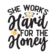 Naklejka premium She works hard for the honey