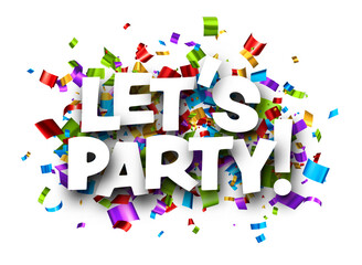 Let's party sign with colorful cut out foil ribbon confetti background. Design element. Vector illustration.