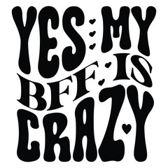 Yes my bff is crazy Retro SVG