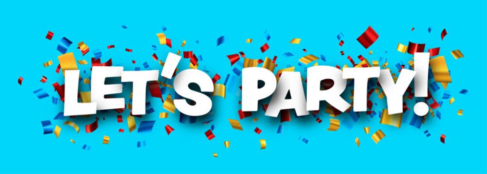 Let's party sign with colorful cut out foil ribbon confetti on blue background. Design element. Vector illustration.