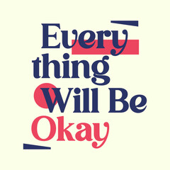 everything will be okay vector text, modern design for typography, poster, t-shirt, banner, flyer, postcard for your brand. vector