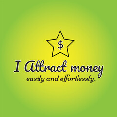 I attract money positive affirmation for wealth, abundance vector template. Best for social media and printable.