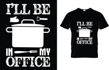 I'll Be In My Office T-Shirt 