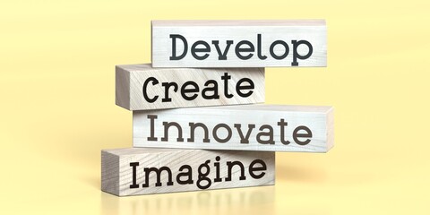 Develop, create, innovate, imagine - words on wooden blocks - 3D illustration