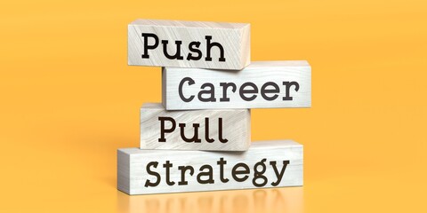 Push vs pull strategy - words on wooden blocks - 3D illustration