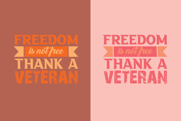 Freedom Is Not Veteran Shirt, US Veteran EPS JPG PNG, United States Veteran, Army Veteran, veterans day