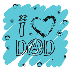 Inscription I love dad in graffiti style in black paint on a blue background