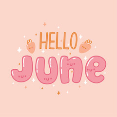Phrase hello June. kawaii lettering. cute phrase for a postcard. cute letters