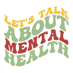 Let's Talk About Mental Health Retro Svg