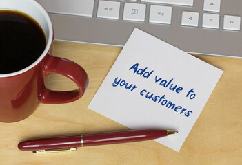 Add value to your customers