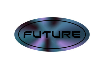 Vector illustration of holographic sticker. Future text. Trendy colors