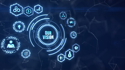 Internet, business, Technology and network concept. Virtual screen of the future and sees the inscription: Our vision. 3d illustration