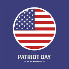 Patriot Day Background With National Flag Of US. we will never forget September 9, 11, 2001, greeting card, vector illustration.