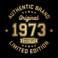 1973 Authentic brand. Apparel fashion design. Graphic design for t-shirt. Vector and illustration.