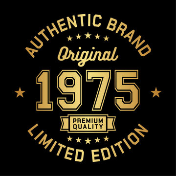 1975 Authentic brand. Apparel fashion design. Graphic design for t-shirt. Vector and illustration.