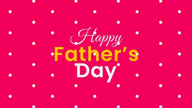 Happy Fathers Day animation text  Animated Happy Father's day Video international father's day.