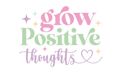 Grow Positive Thoughts Retro