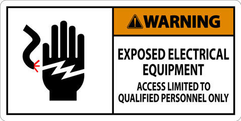 Warning Sign Exposed Electrical Equipment, Access Limited To Qualified Personnel Only