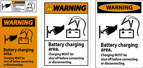 Warning First Sign Battery Charging Area, Charging Must Be Shut Off Before Connecting or Disconnecting.