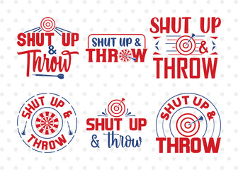 Shut Up & Throw SVG Bundle, Darts Svg, Sports Svg, Dartboard Svg, Game Svg, Darts Sayings Svg, Darts Quotes, ETC T00229