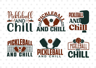 Pickleball And Chill SVG Bundle, Pickleball Svg, Sports Svg, Pickleball Game Svg, Pickleball Tshirt Design, Pickleball Quotes, ETC T00224