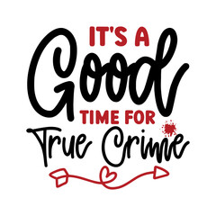 It's a Good Time for True Crime SVG