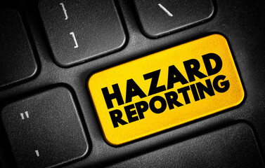 Hazard Reporting - written document that contains all possible hazards in a workplace, safety measures, and ways to counter the hazards, text button on keyboard