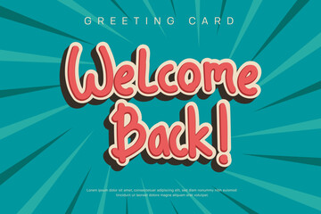 Welcome Back. Retro Style Design Background. Text for postcard, invitation, T-shirt print design, banner, poster, web, icon.