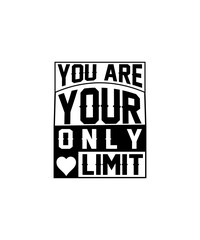 You Are Your Only Limit svg design