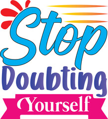 Stop Doubting Yourself