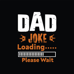 Naklejka na ściany i meble Dad Joke Loading .......Please Wait