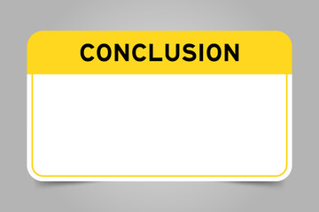 Label banner that have yellow headline with word conclusion and white copy space, on gray background