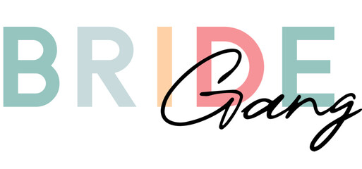 Bride gang lettering emblem. Modern calligraphy. Hand crafted design elements for your wedding