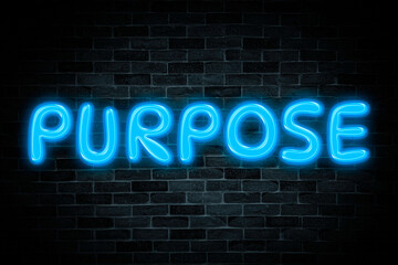 Purpose neon banner on brick wall background.