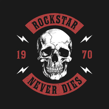 Rock and roll t-shirt design with skull and slogan. Rock star tee shirt graphics with hand-drawn human skull. Vintage apparel print with grunge. Vector.