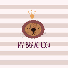Cute lion with crown in cartoon style with hand drawn text on striped background. Greeting card