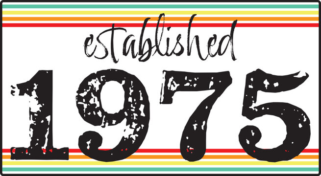 Established 1973, 1974, 1975, 1976