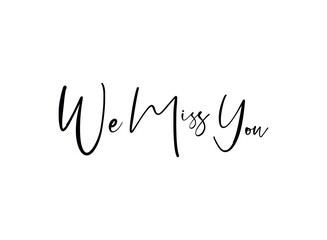 We miss you text on white background	