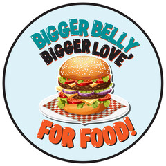 Bigger belly bigger love for food icon