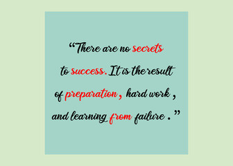 There are no secrets to success. It is the result of preparation, hard work, and learning from failure. Motivational and success quotes designed for blogs website. Overcoming challenges Quotes. - Powered by Adobe